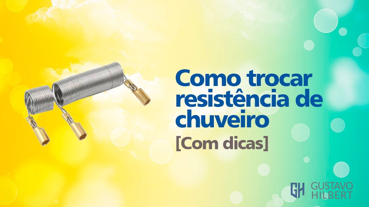 Como trocar resistência de chuveiro com dicas - Gustavo Hilbert