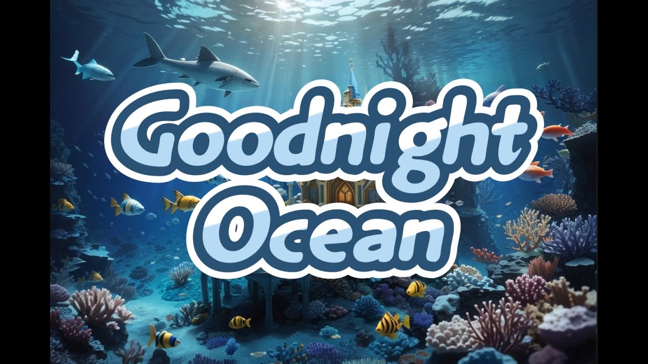 Goodnight Ocean 🌊 THE ULTIMATE Calming Bedtime Stories for Babies and Toddlers with Relaxing Music🌙