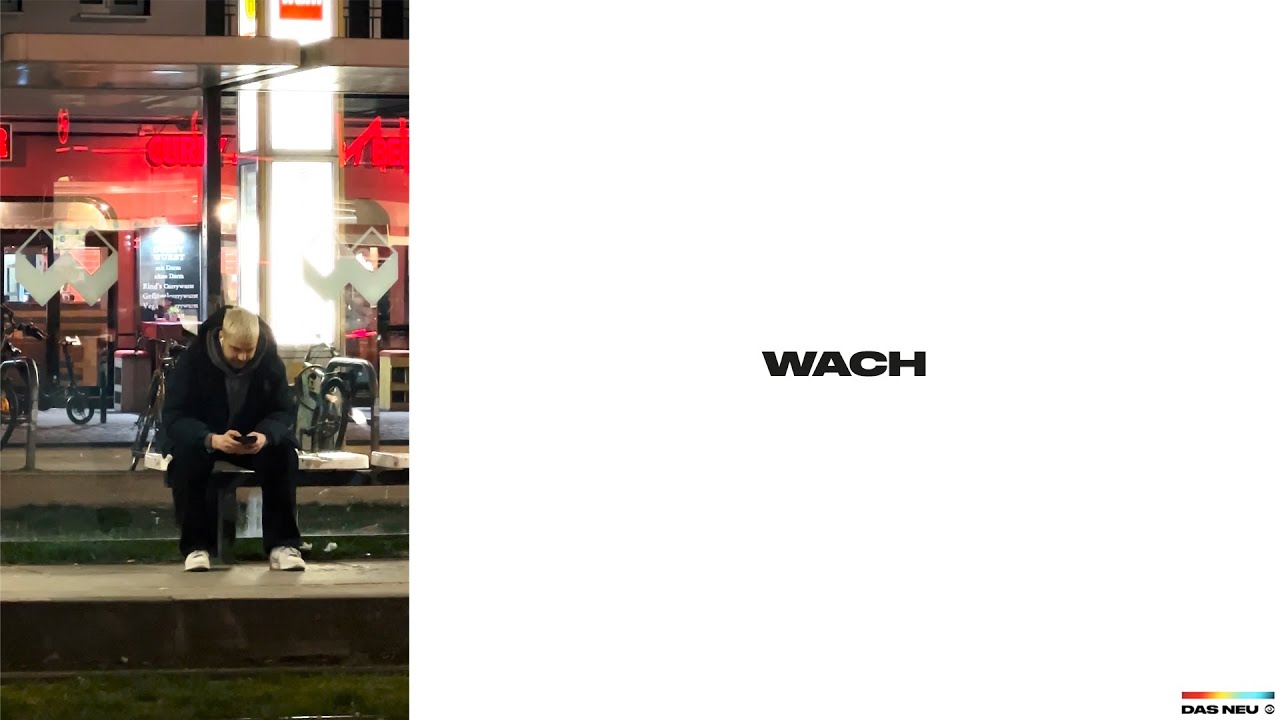 DAS NEU &ndash; Wach