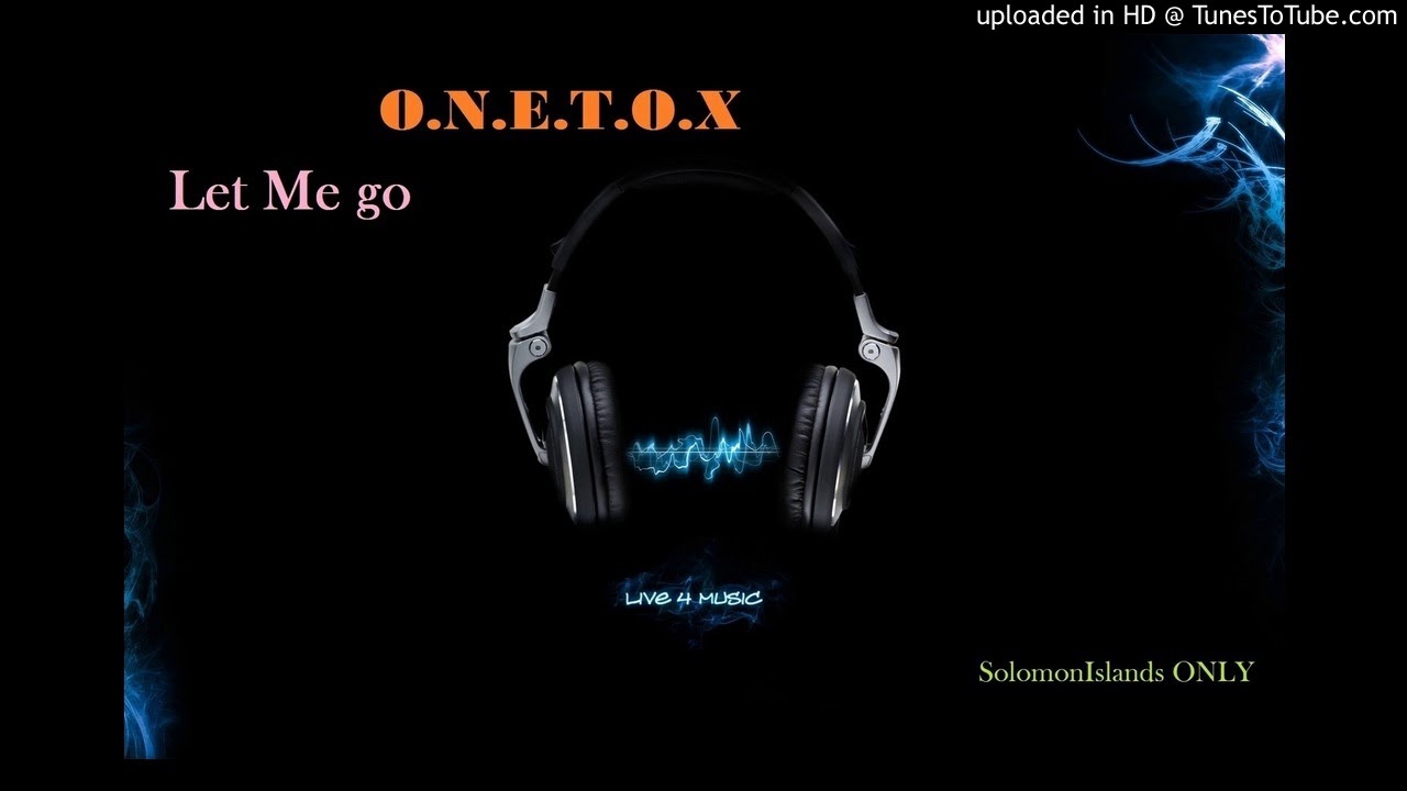 O.N.E.T.O.X - Let Me Go (Solomon Island Music)