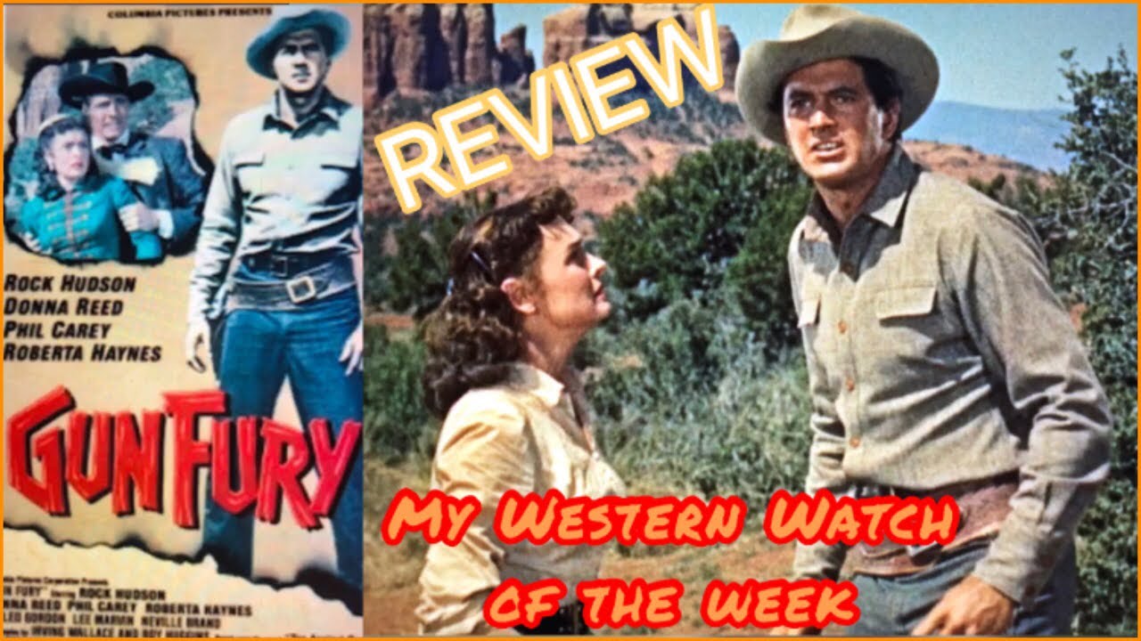 GUN FURY (1953) Western MOVIE REVIEW Rock Hudson,Donna Reed, Phil Carey.