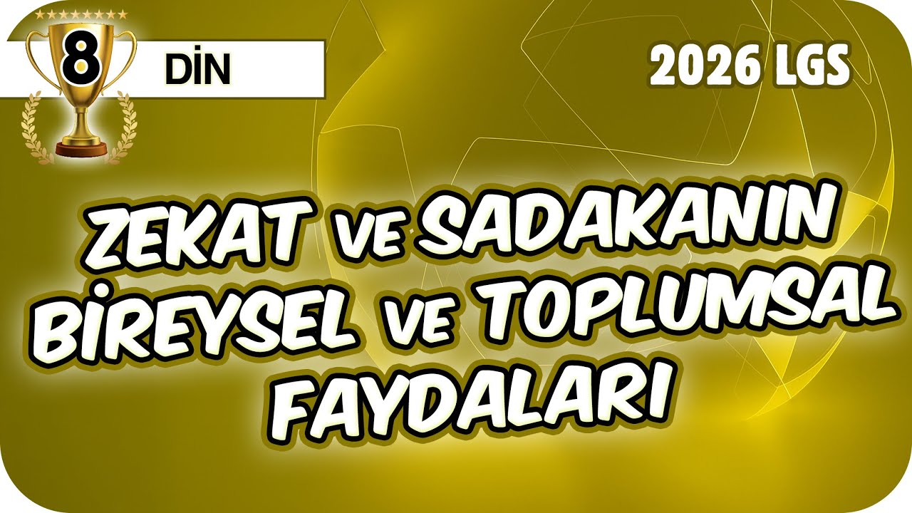 Zekat ve Sadakanın Bireysel ve Toplumsal Faydaları 📖 8DIN6 #2026LGS