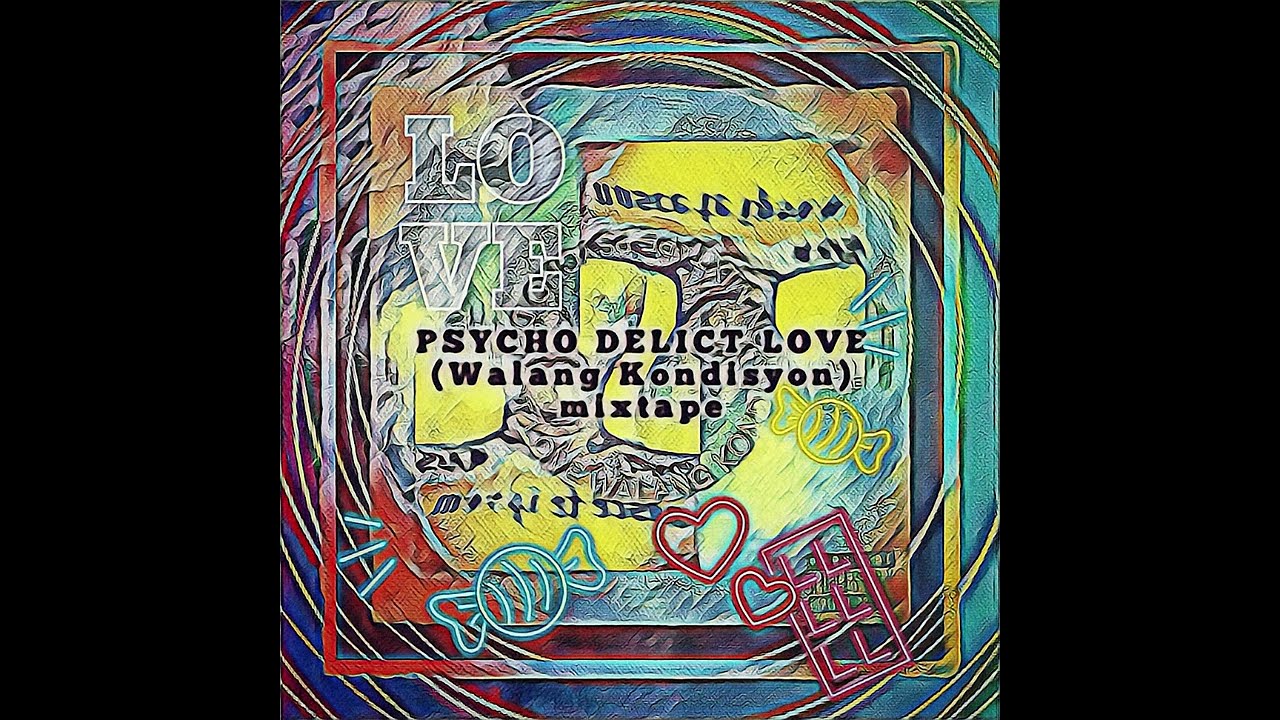 Harm A. - PSYCHO DELICT LOVE (Walang Kondisyon) mixtape / Full Mixtape