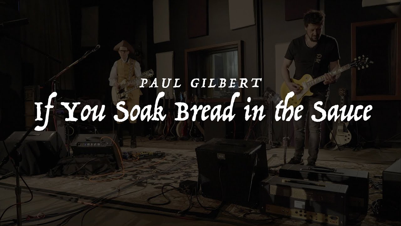 Paul Gilbert - If You Soak Bread in the Sauce (Music Video) WROC