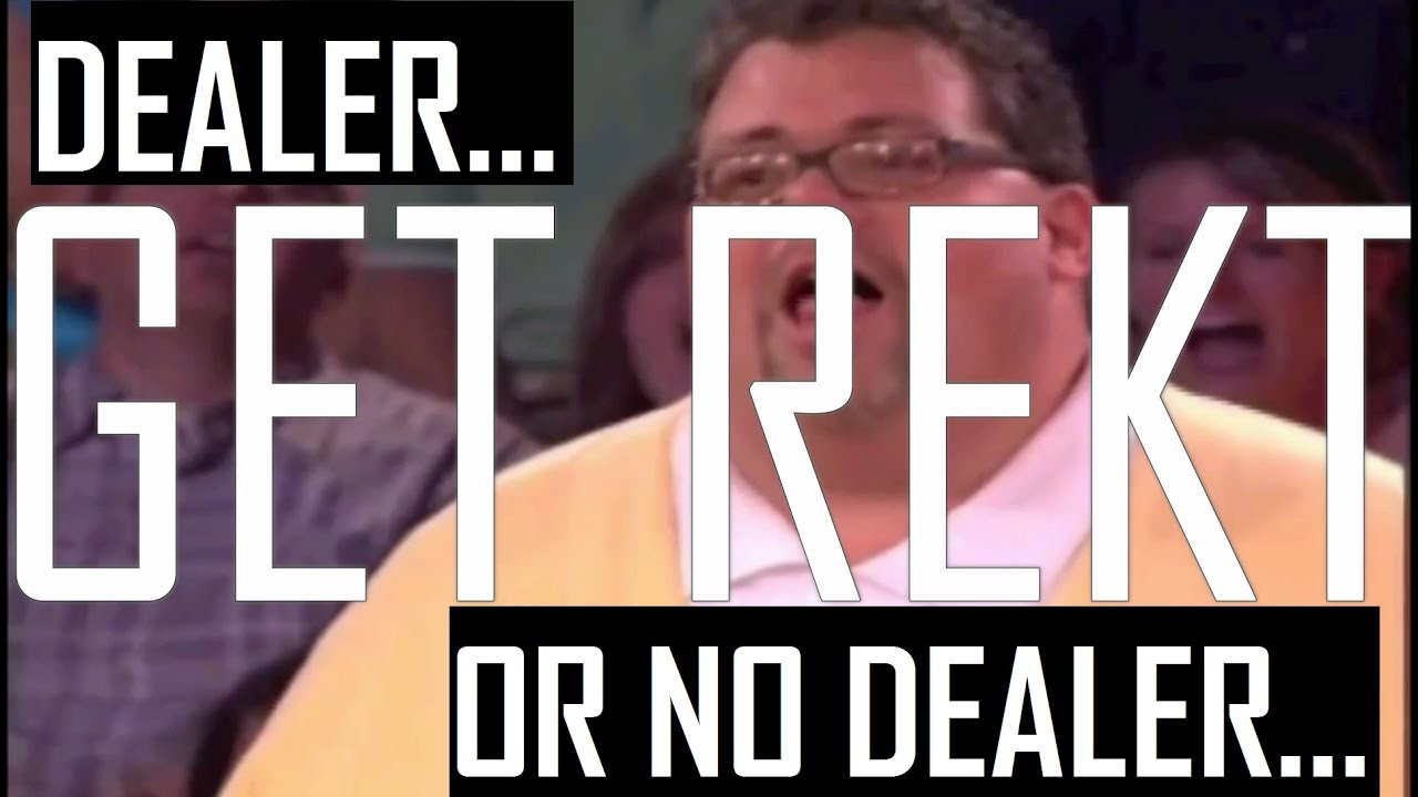Dealer or No Dealer?