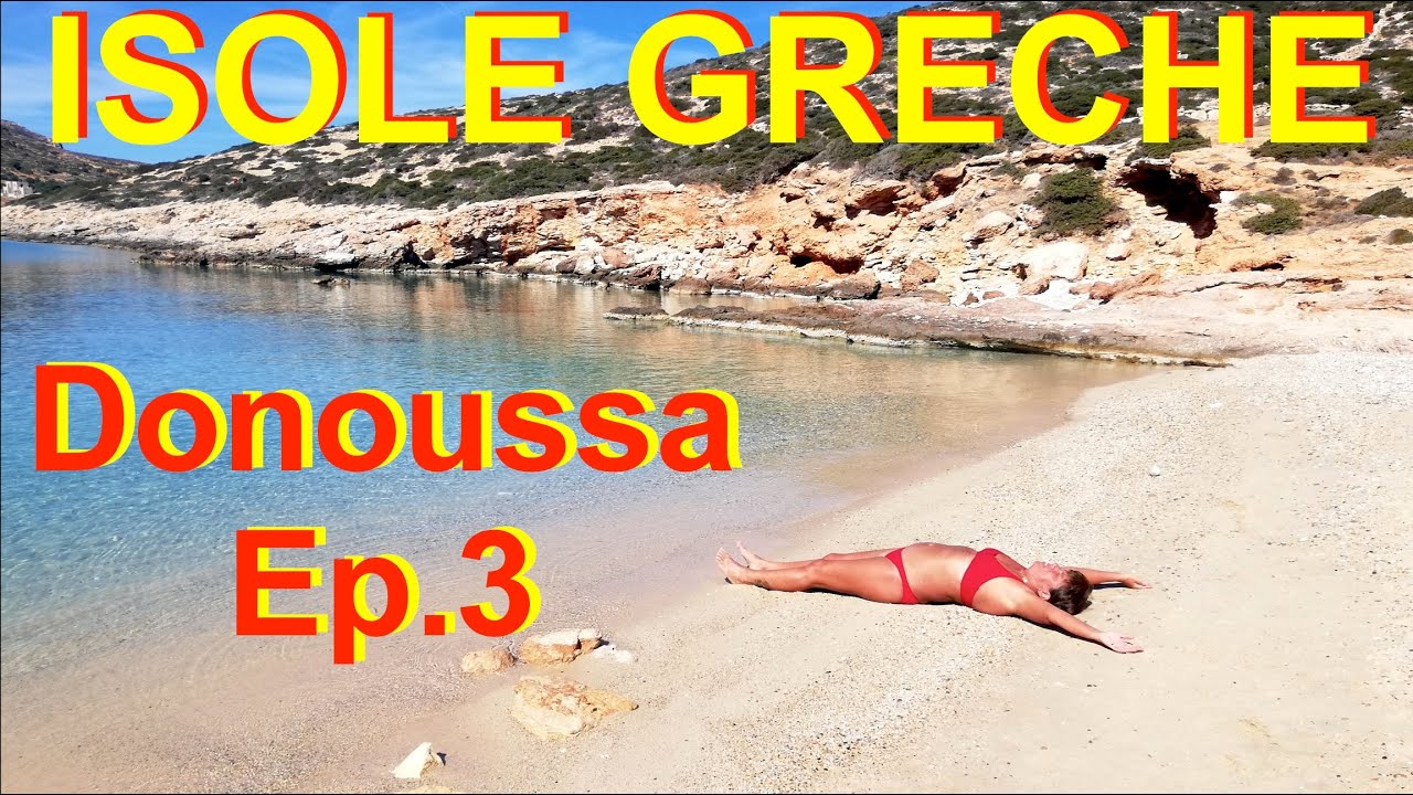 ISOLE GRECHE ❤️ Donoussa Ep3 👉 IL PARADISO PUO’ ATTENDERE 😍