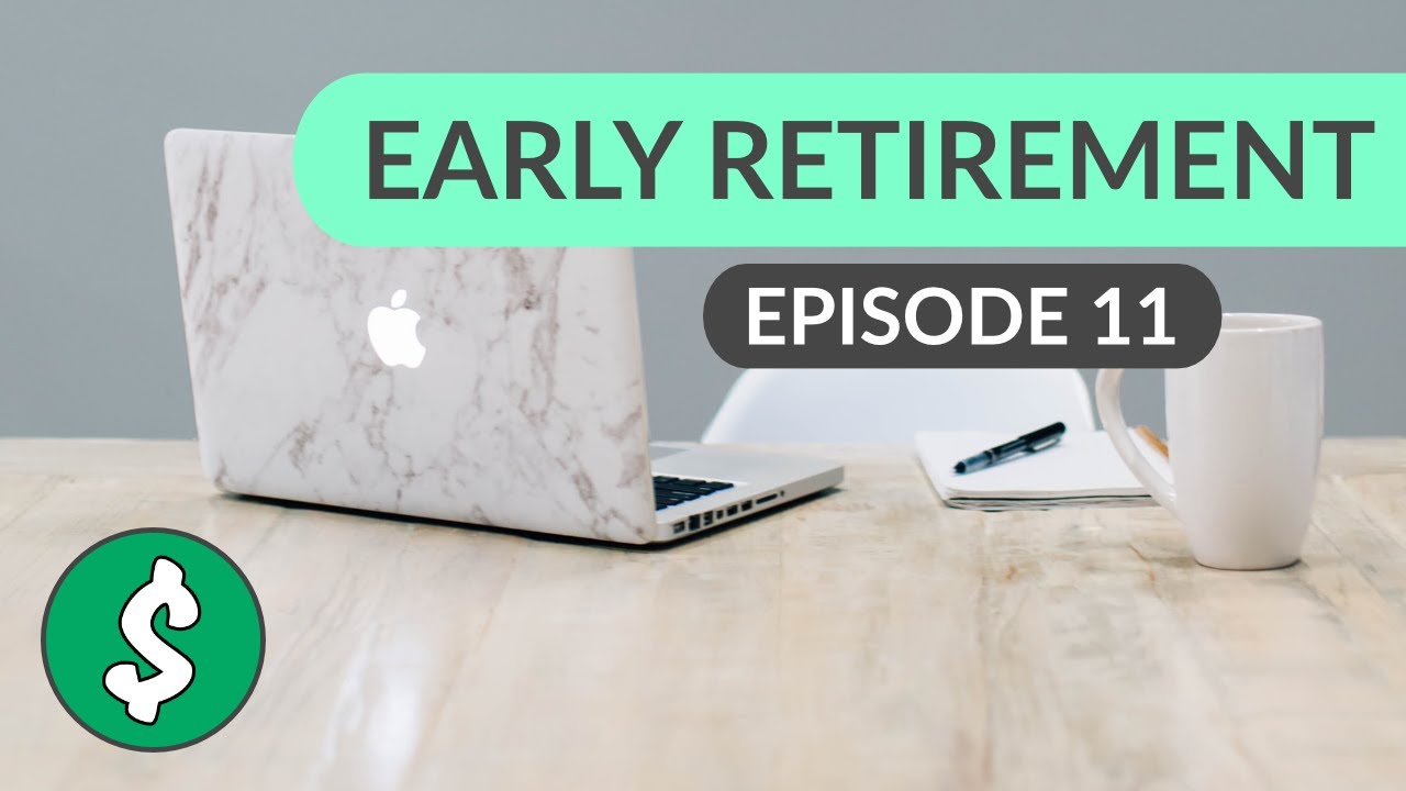 How to Pave the Way to an Early Retirement - Episode 11