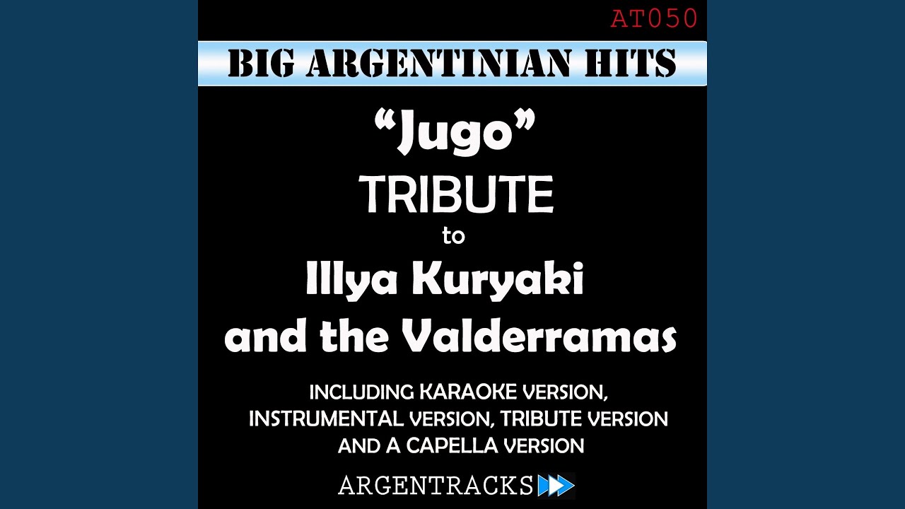 Jugo (Karaoke Version) (Originally Performed By Illya Kuryaki & The Valderramas)