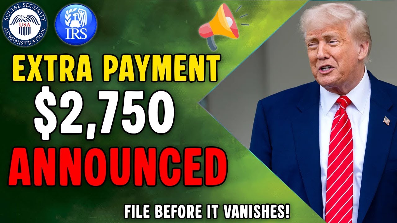 $2,750 Extra Payment Deadline Just Announced &ndash; File Before It Vanishes!