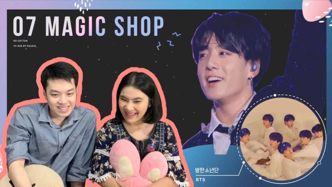 [Thai Reaction] BTS (방탄소년단) - MAGIC SHOP l Thaisub + Live l ดีย์ไปหมดทุกอย่างเลย ฮีลใจได้ดีย์มากก