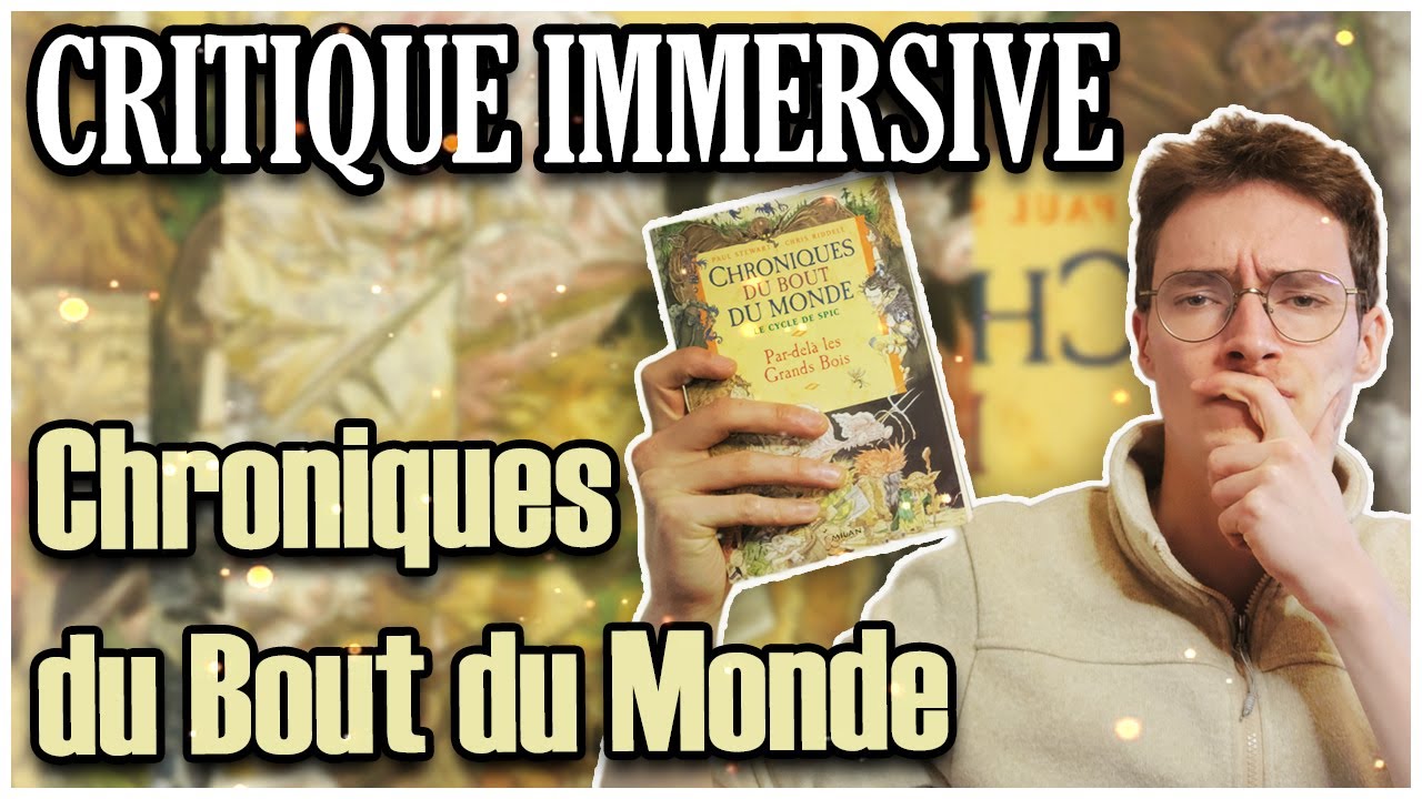 CRITIQUE IMMERSIVE - Les Chroniques du Bout du Monde T1