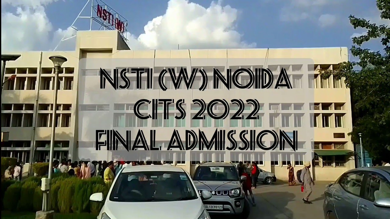 CITS 2022 final admission in NSTI (w) Noida ।। 03-09-2022