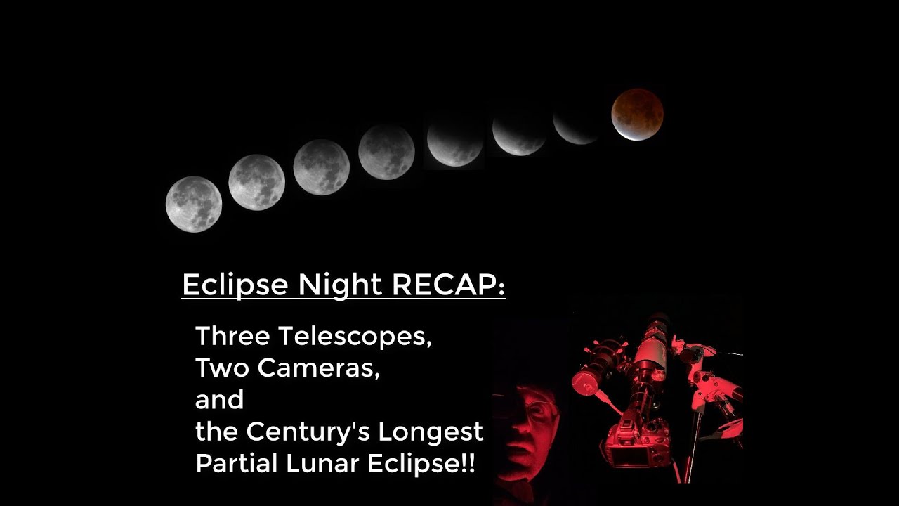 Three Telescopes, Two Cameras, and the Longest Partial Lunar Eclipse of the Century