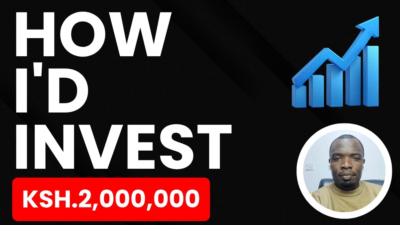 How I’d Invest Ksh 2,000,000 in Kenya | SACCO, T-Bond, Special Funds, MMF, NSE & Skills Portfolio