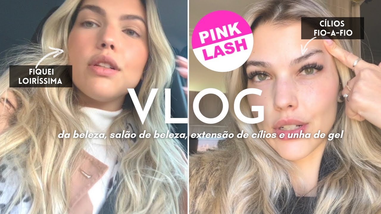 FIQUEI LOIRÍSSIMA PRÉ-CASAMENTO, EXTENSÃO DE CÍLIOS, UNHA DE GEL #vlog