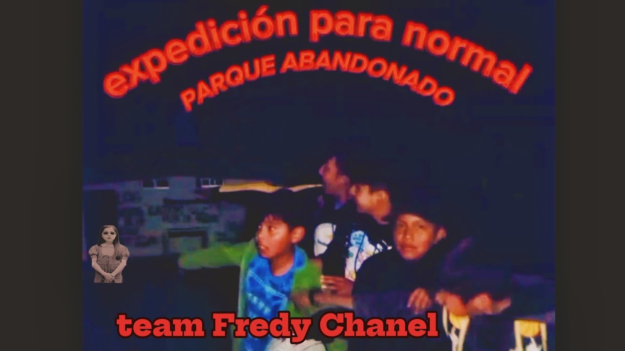 expedici&oacute;n paranormal con Fredy Chanel parte 3            (sale mal )⚠️😳