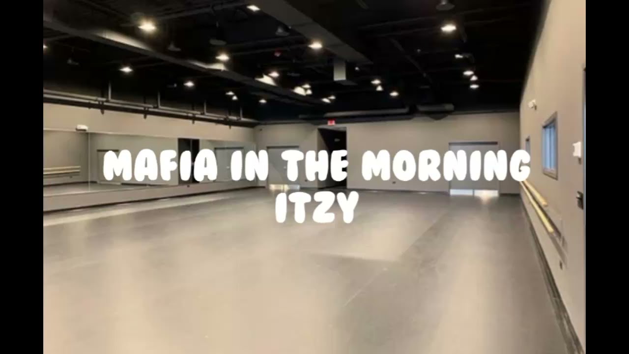 Mafia in the Morning - ITZY [Empty dance studio ver]