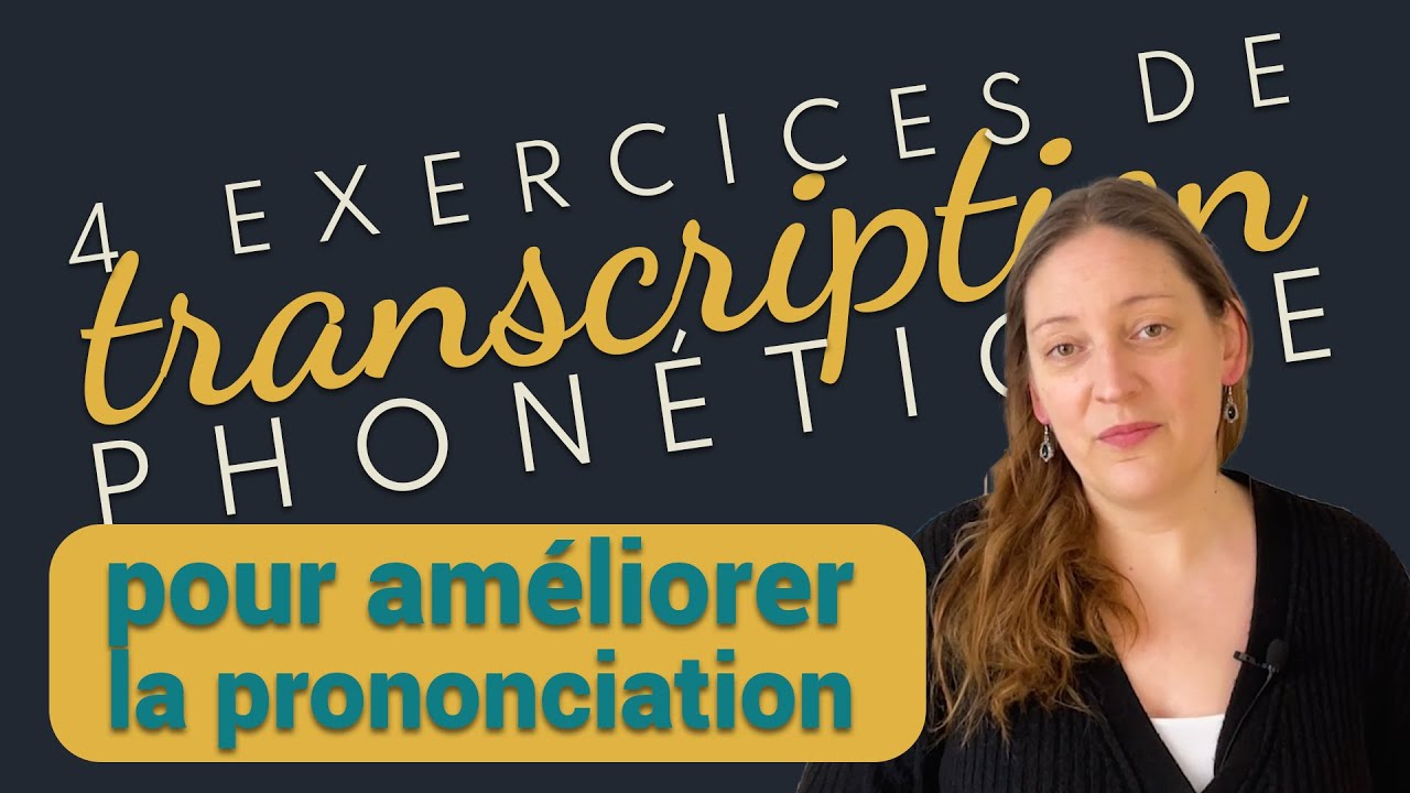 Améliorer la prononciation 💬 4 exercices de transcription phonétique