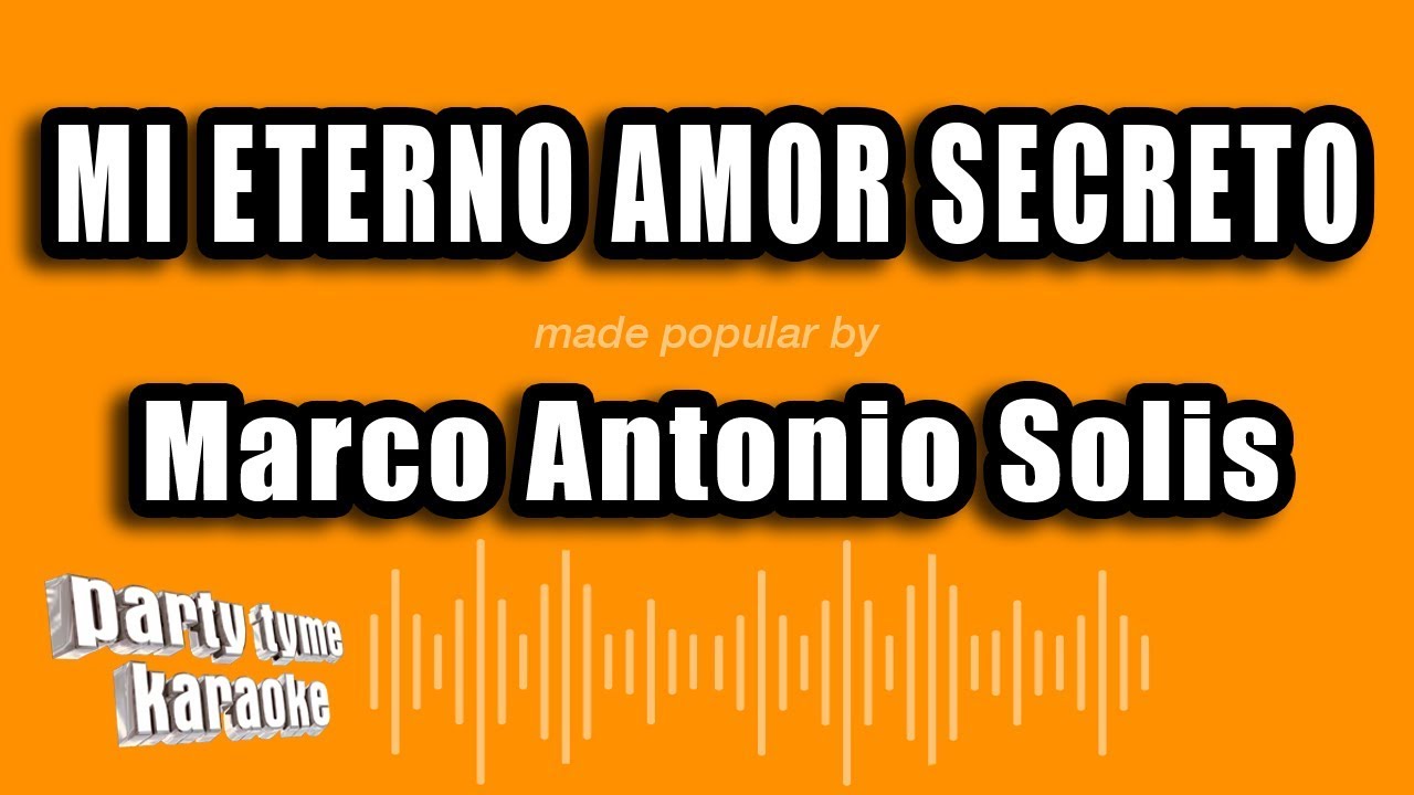Marco Antonio Solis - Mi Eterno Amor Secreto (Versión Karaoke)