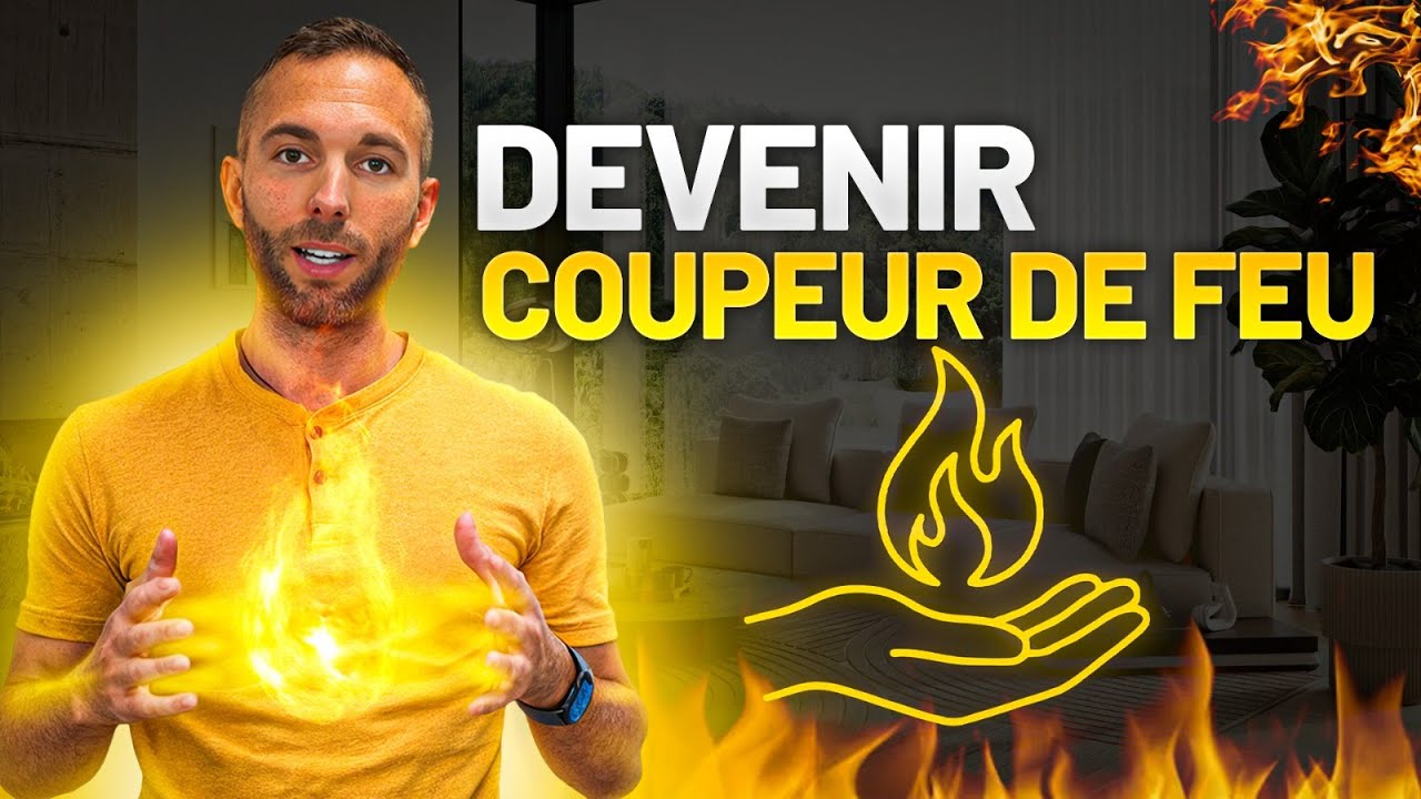 Comment COUPER LE FEU : développer son MAGNÉTISME DE FEU