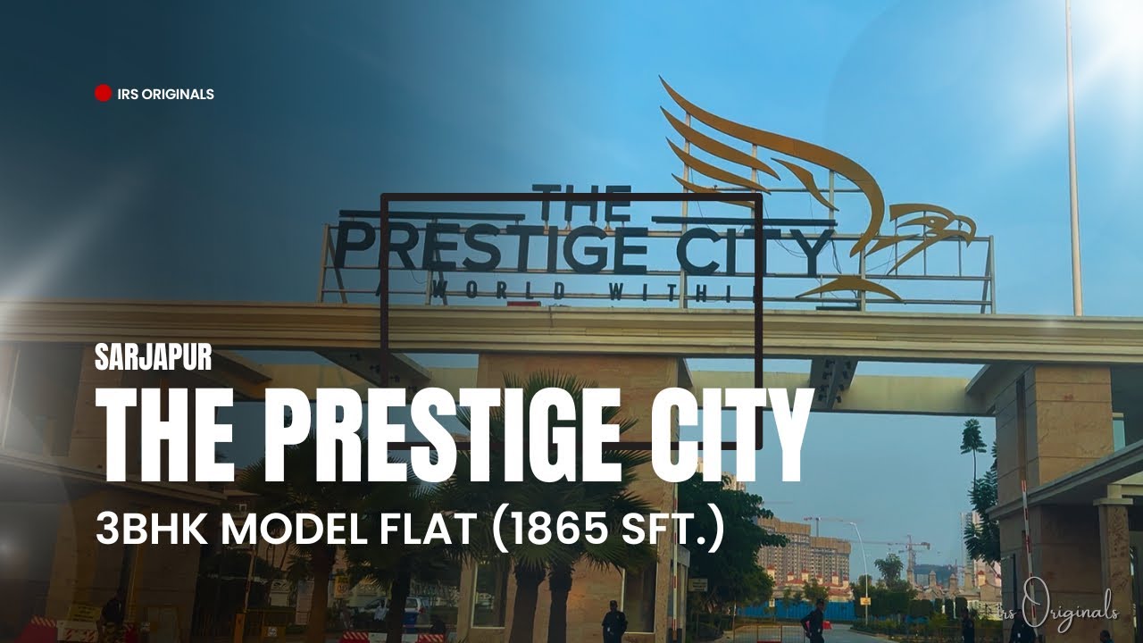 Prestige City Sarjapur 3BHK (1865 Sq. Ft.) Model Flat Tour | Luxury Interiors & Layout