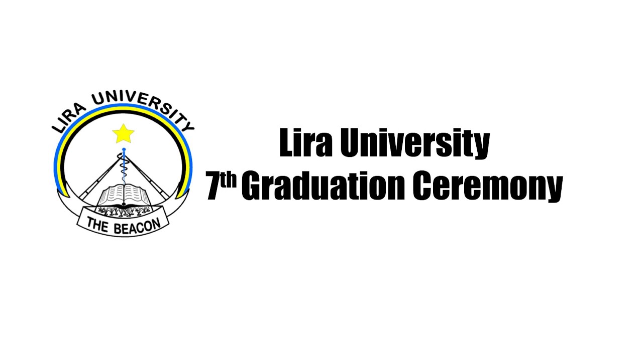 Lira University 7th Graduation Ceremony