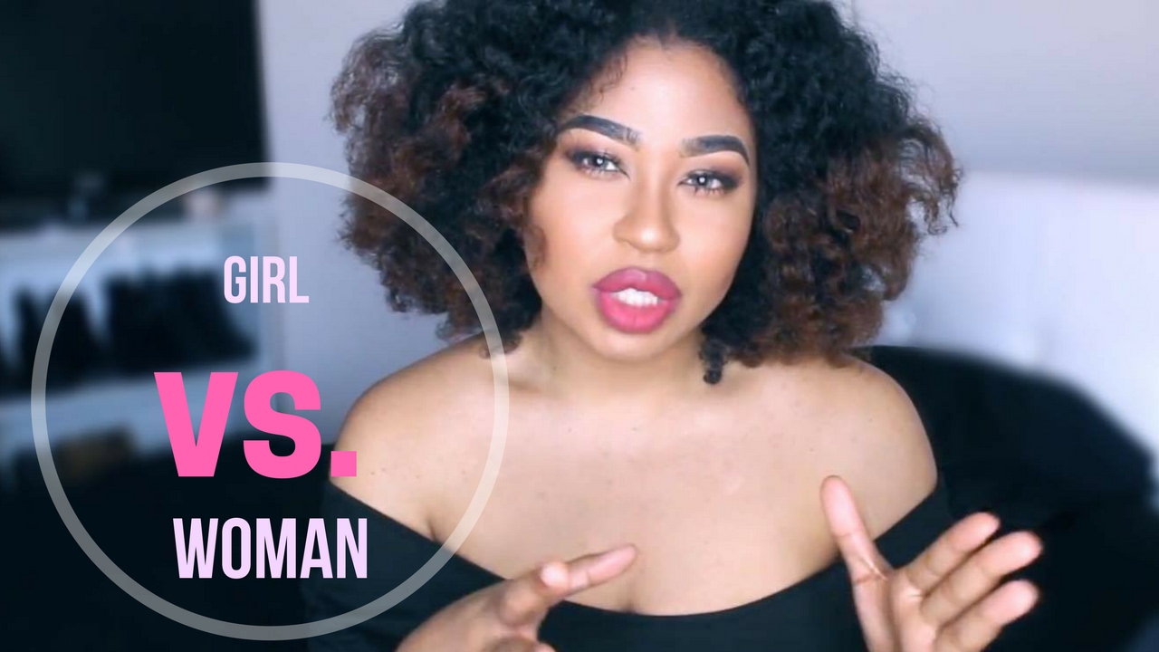 MENTALITY| The difference between Girl vs. Woman!