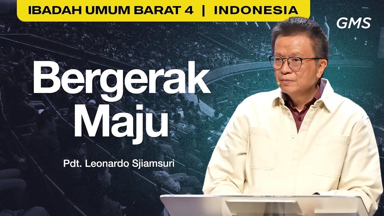 Bergerak Maju - Pdt. Leonardo Sjiamsuri (GMS Church)