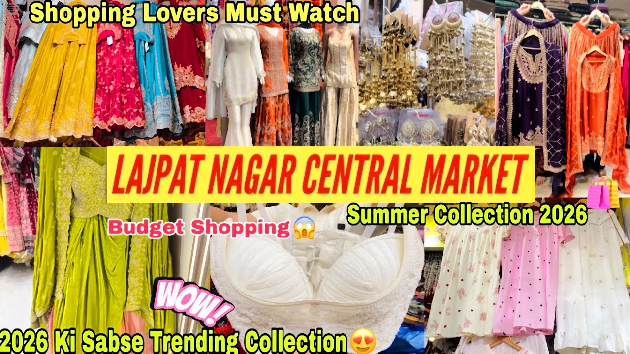 Lajpat Nagar Market 2026: Biggest Summer Collection & New Arrivals ✨