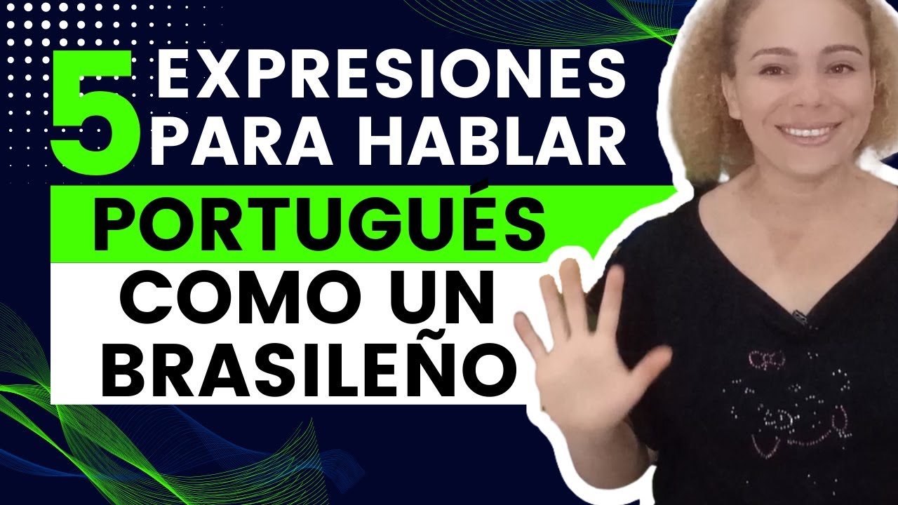 5 EXPRESIONES PARA HABLAR PORTUGUÉS COMO UN BRASILEÑO • PORTUGUÉS RÁPIDO Y FÁCIL 🇧🇷