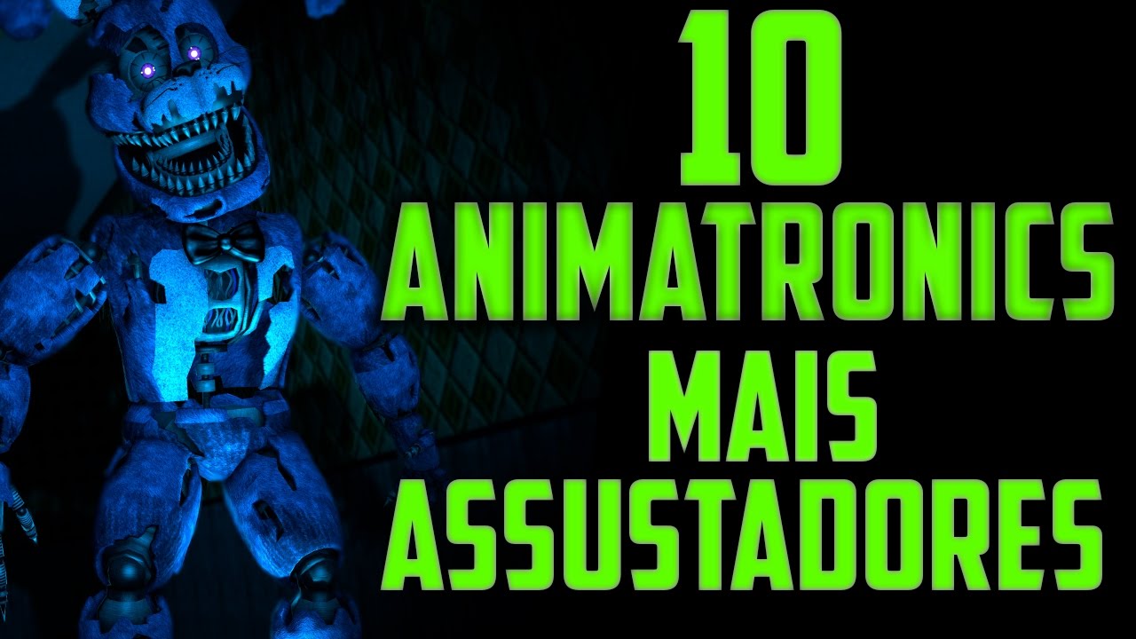 OS 10 PERSONAGENS MAIS ASSUSTADORES DE FIVE NIGHTS AT FREDDY'S