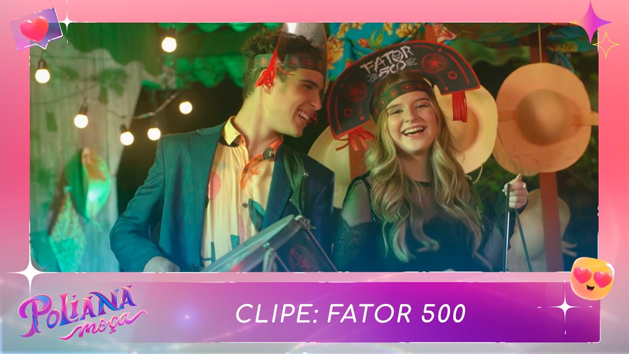 Clipe: Fator 500 | Poliana Moça