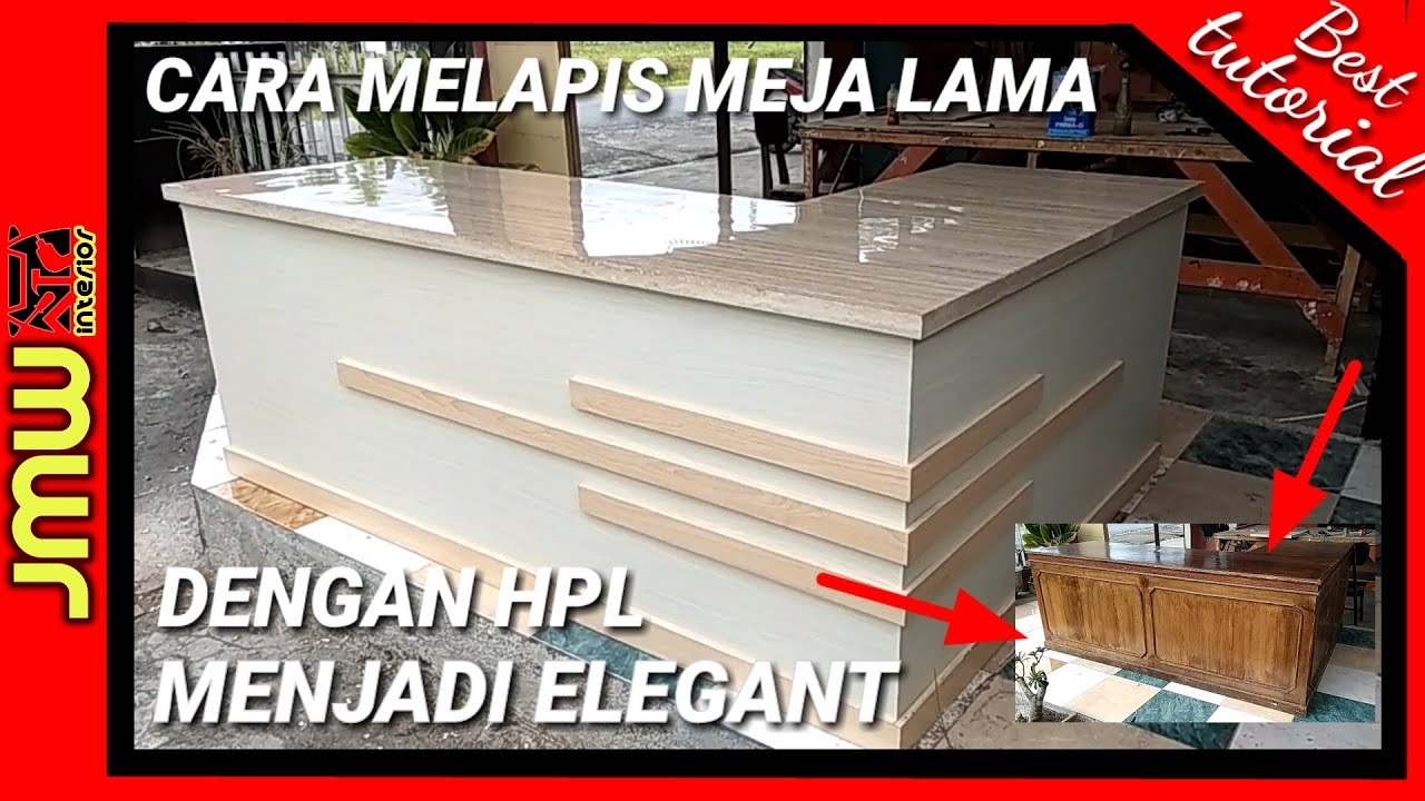 Cara Melapis Meja Lama dengan HPL menjadi Elegant