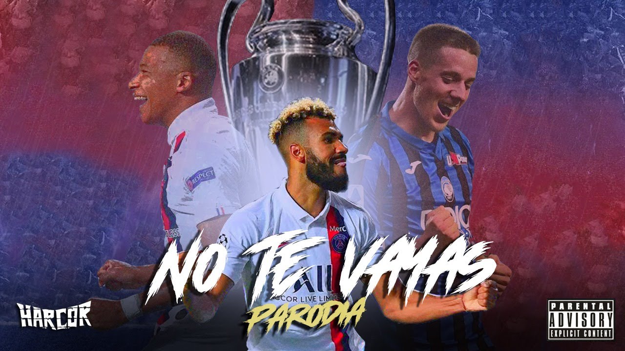 Cancion Atalanta vs PSG 1-2(Parodia No te vayas)