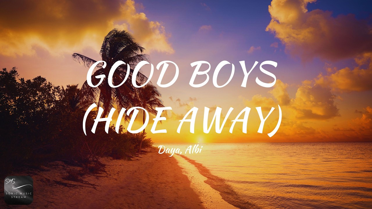 Daya, Albi - Good Boys (Hide Away) [Lyrics]