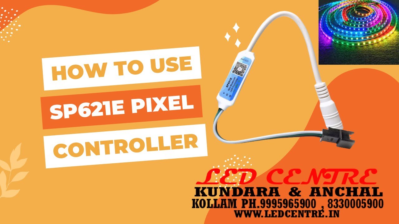 HOW TO USE SP621E PIXEL CONTROLLER-LED CENTRE- KERALA - 9995965900