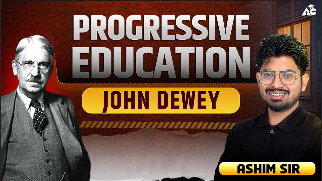 Progressive Education | John Dewey Philosophy | Teaching Exam | By Ashim Sir