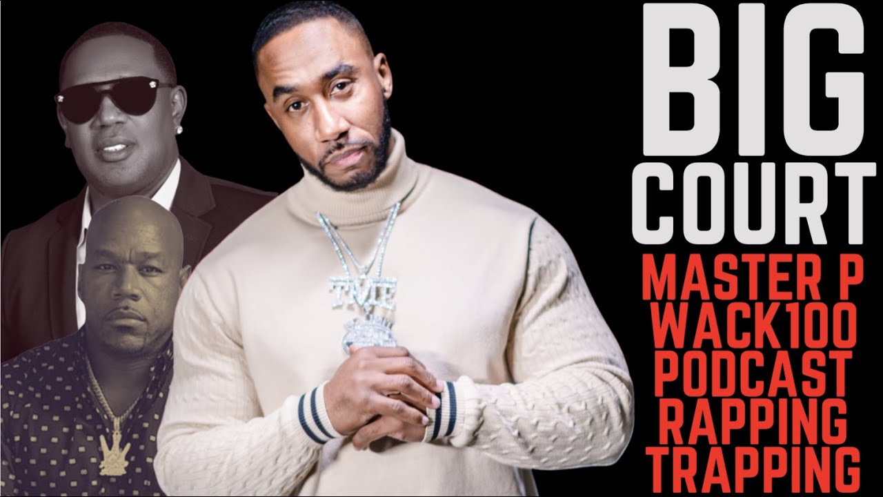 Big Court Talks Approaching Wack100 Over Master P, Crip Mac And Rising Up From Rapping To Podcasting