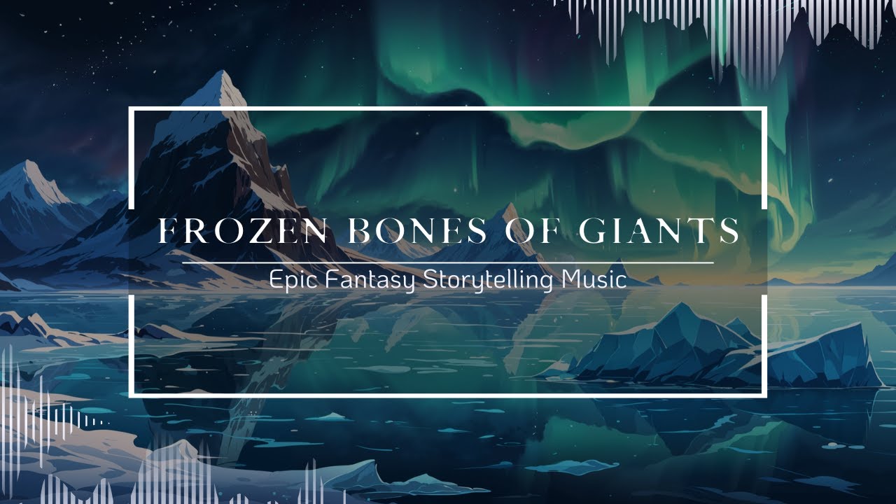 ♪ Frozen Bones of Giants — The Last Ancient Flame | Epic Fantasy Storytelling Music