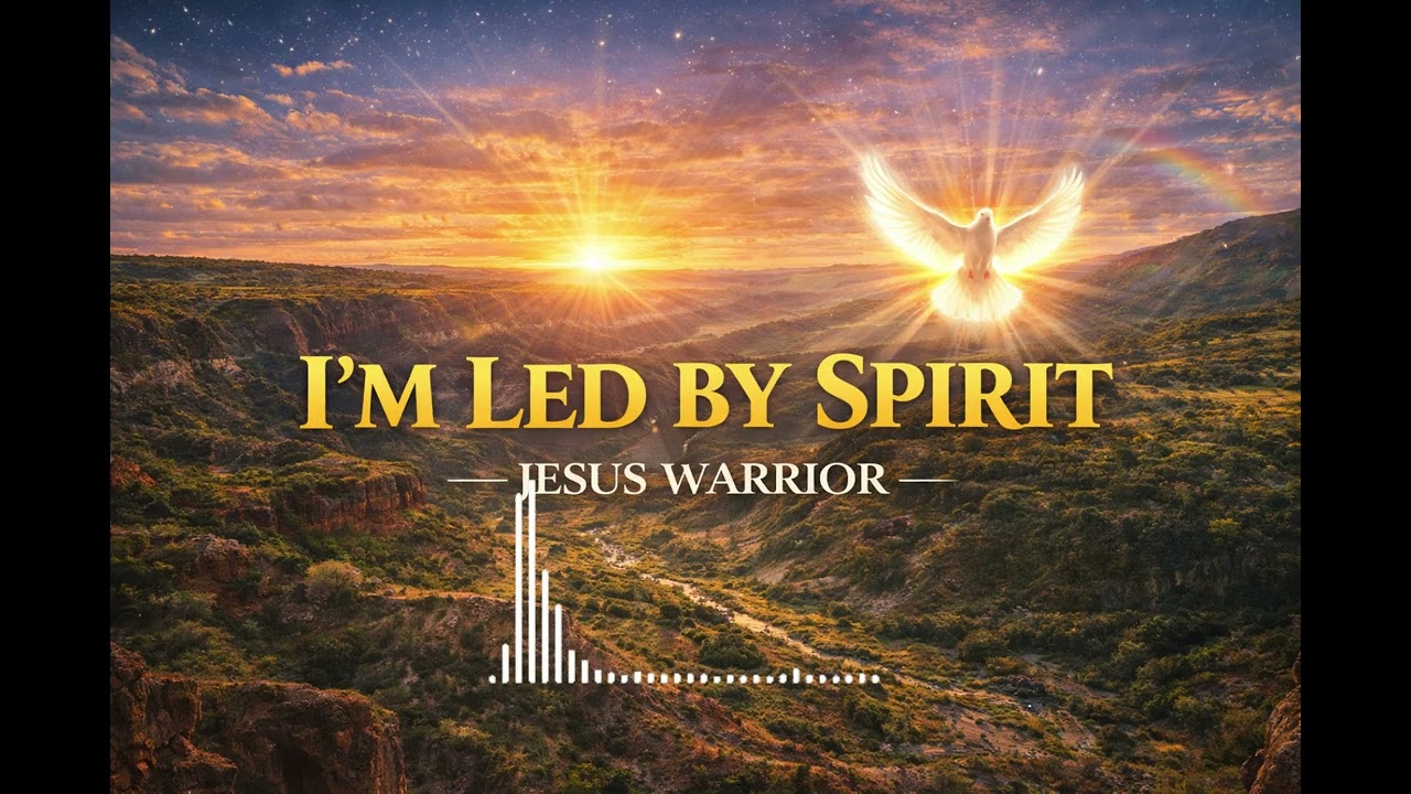 I'm Led By The Spirit ~Jesus Warrior