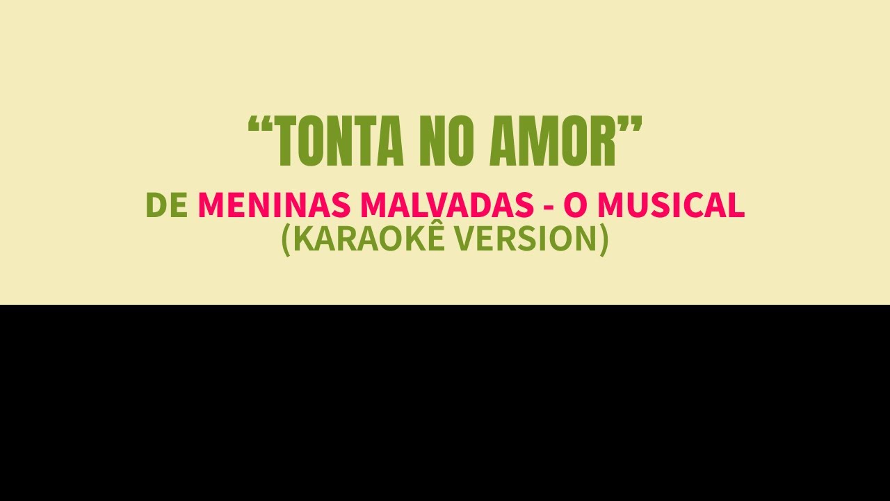 Meninas Malvadas - 'Tonta no Amor' (Stupid With Love) Karaokê