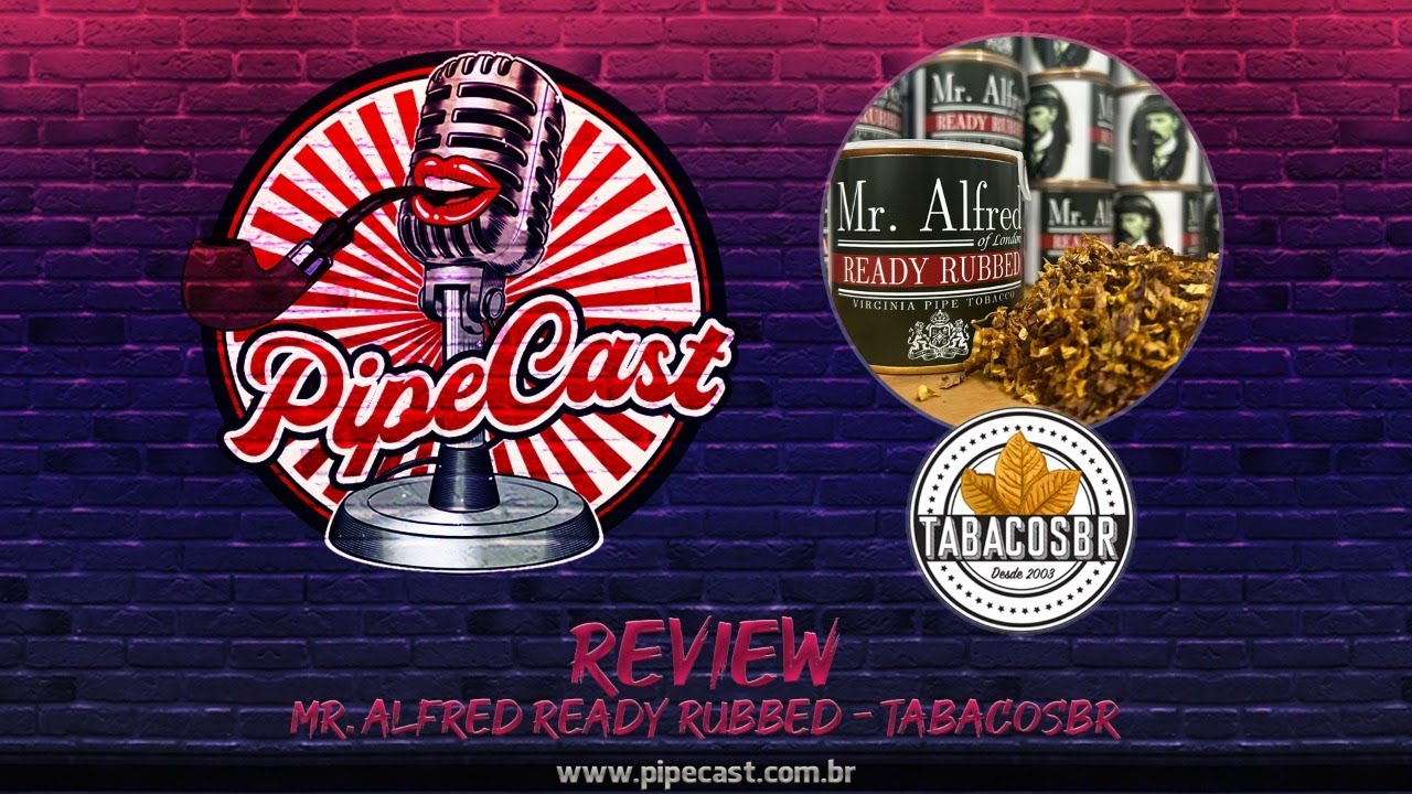 Mr. Alfred Ready Rubbed - TabacosBR - PipeReviews