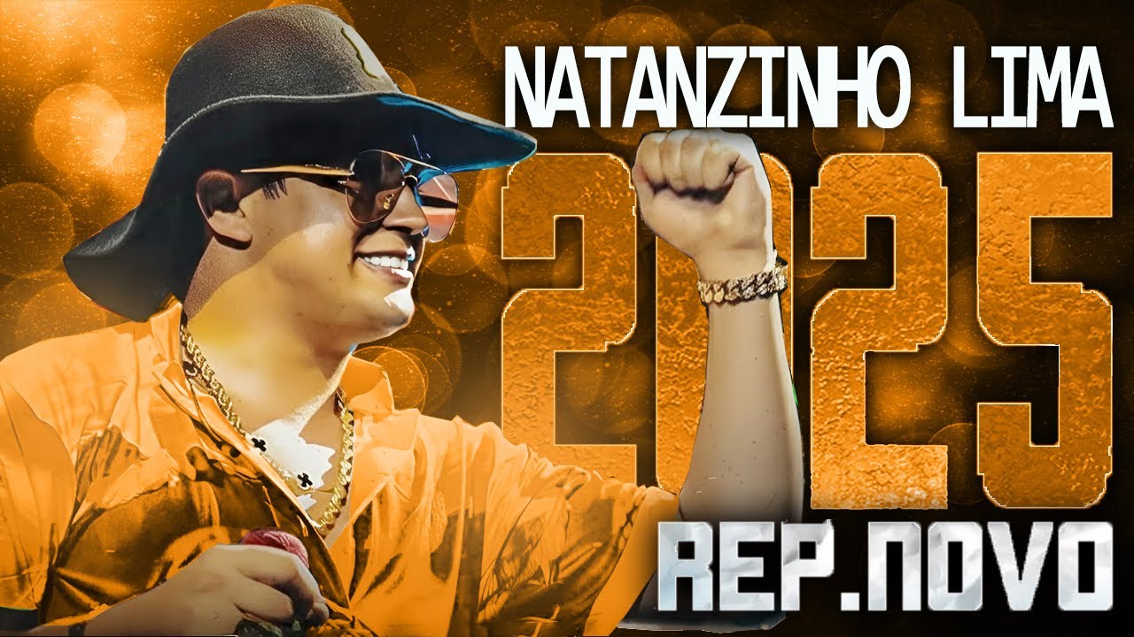 NATANZINHO LIMA 2025 ( REPERTÓRIO NOVO 2025 ) CD NOVO - MÚSICAS NOVAS