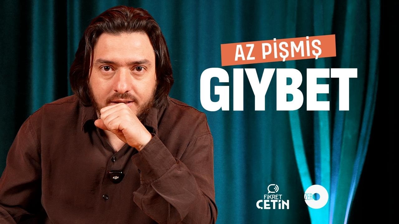 Gıybetin Helal Halleri | Fikret Çetin 102