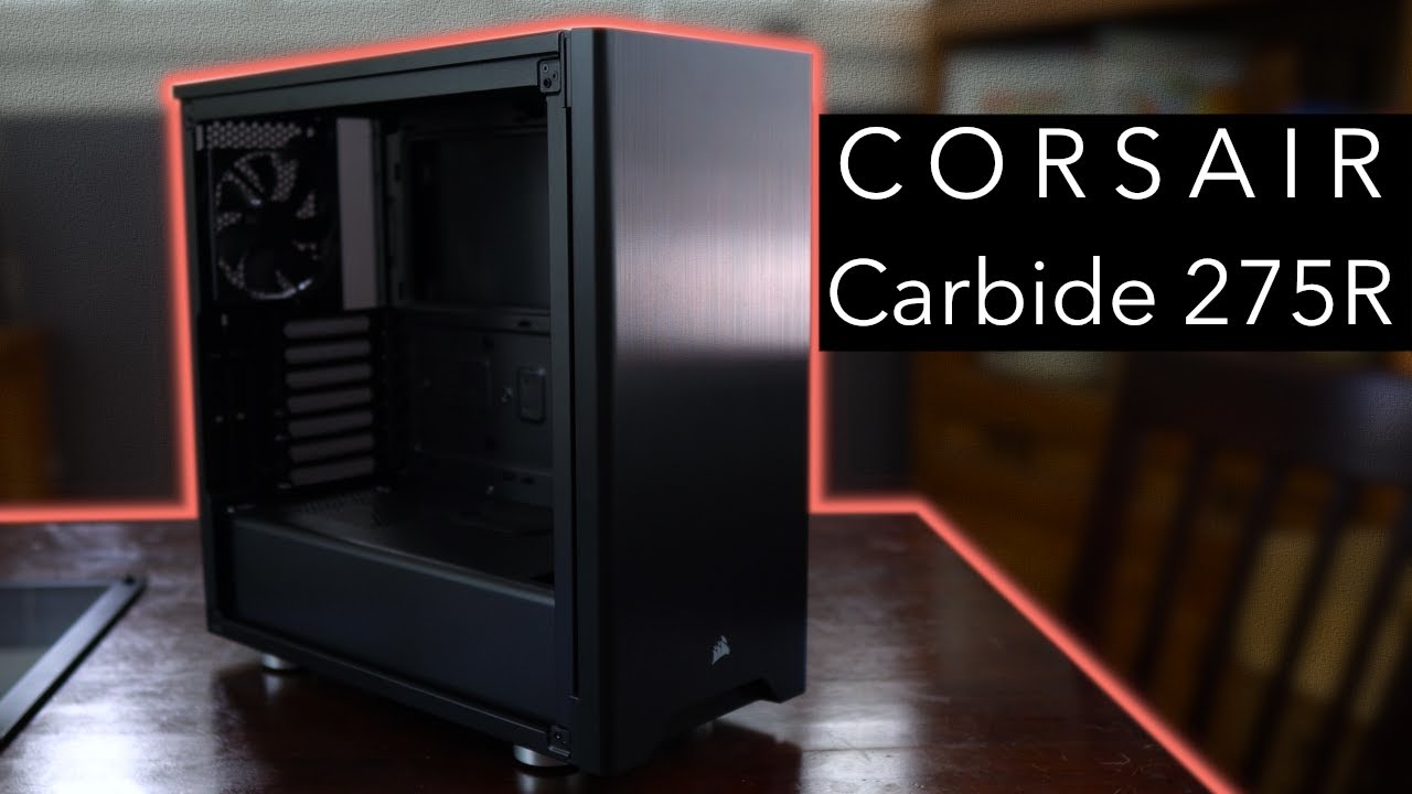 Corsair Carbide 275R - An almost perfect PC case