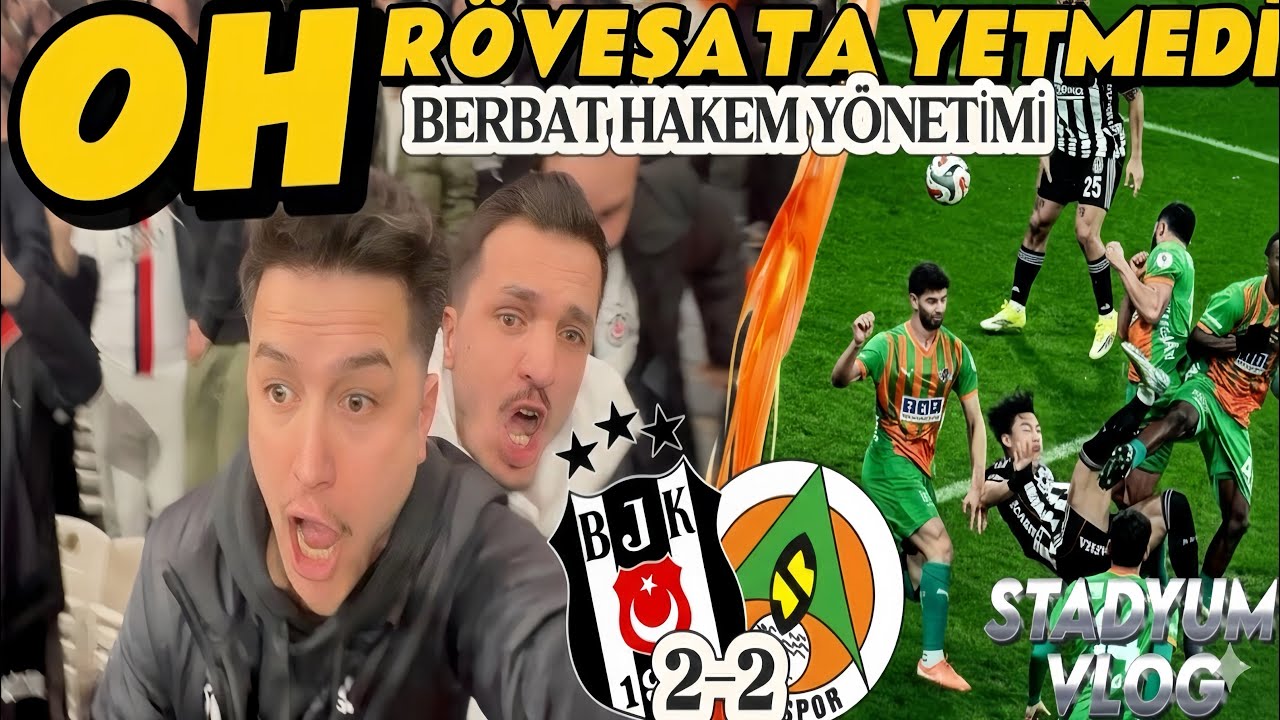 OH RÖVEŞATA GOLÜ YETMEDİ | BEŞİKTAŞ ALANYASPOR 2-2 | ERSİN DESTANOĞLUNA TEPKİ | STADYUM VLOG 🏟️🦅