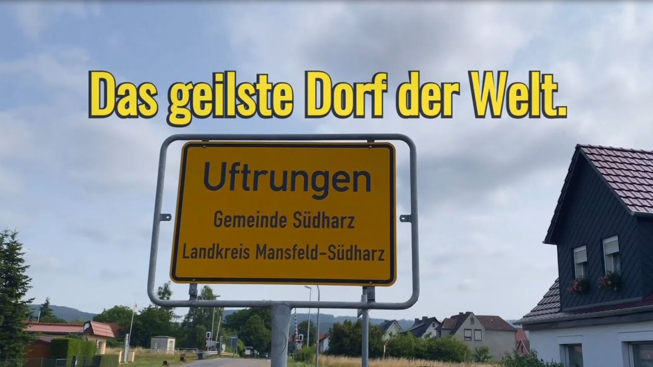 Uftrungen das geilste Dorf der Welt