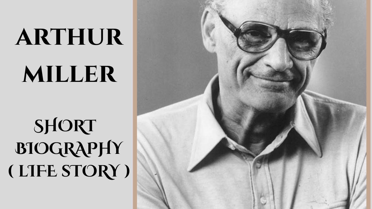 Артур Миллер — Биография — История жизни