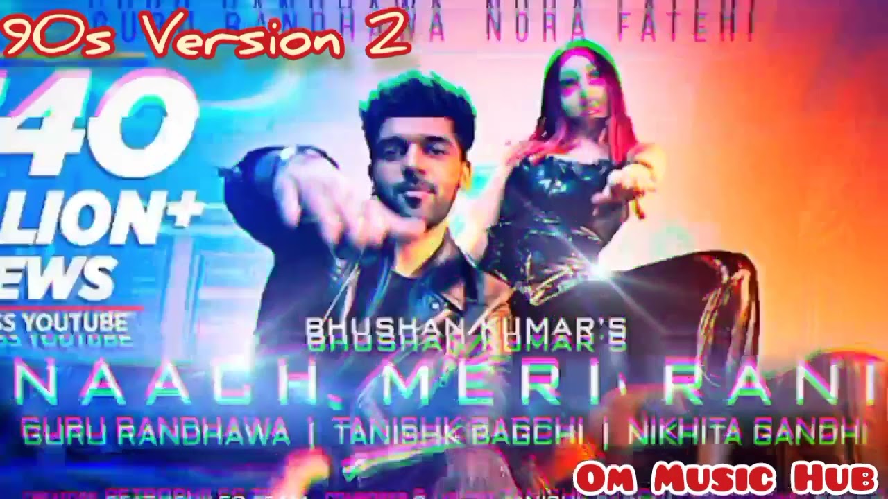 Naach Meri Rani 90s Song Version 2 Guru Randhawa || T-Series