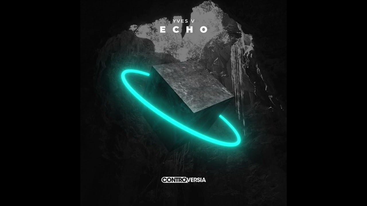 Yves V - Echo (Fiszu & Valdi Bootleg) REVERB EDIT